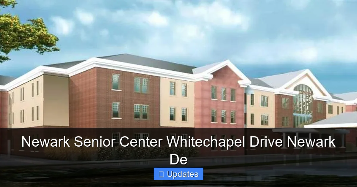 Newark Senior Center Whitechapel Drive Newark De