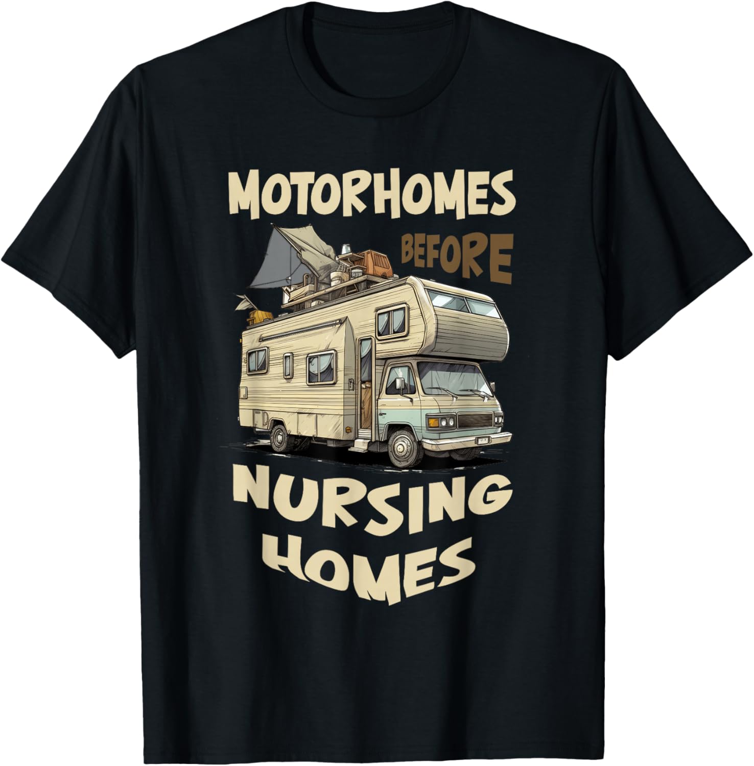 Traveling RV Motorhome Before Nursing Homes Seniors Camping T-Shirt