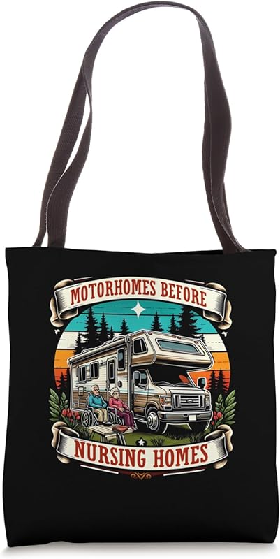 Funny RV Motorhome Before Nursing Homes For Seniors Camper Tote Bag
