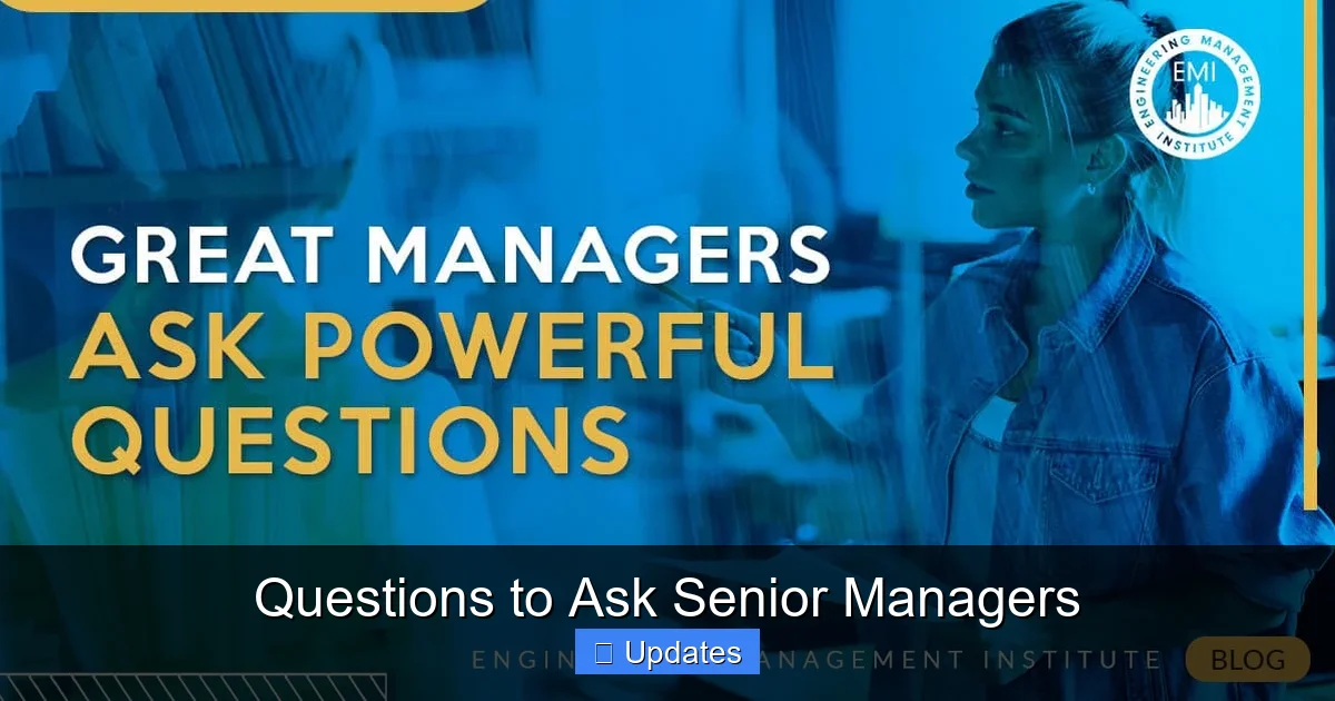 Questions to Ask Senior Managers