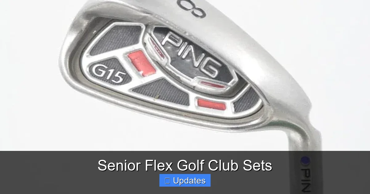 Senior Flex Golf Club Sets
