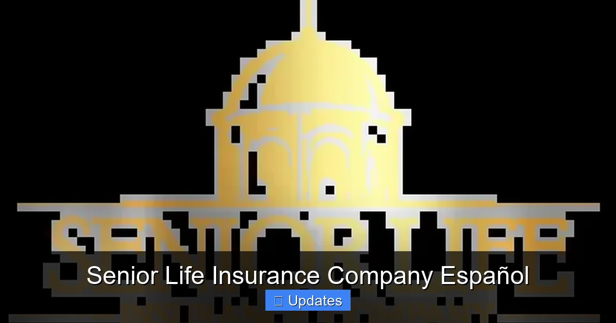 Senior Life Insurance Company Español