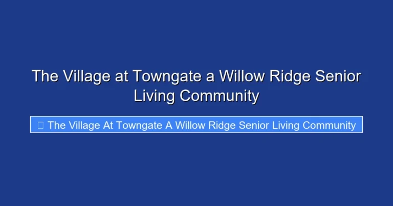 The Village at Towngate a Willow Ridge Senior Living Community