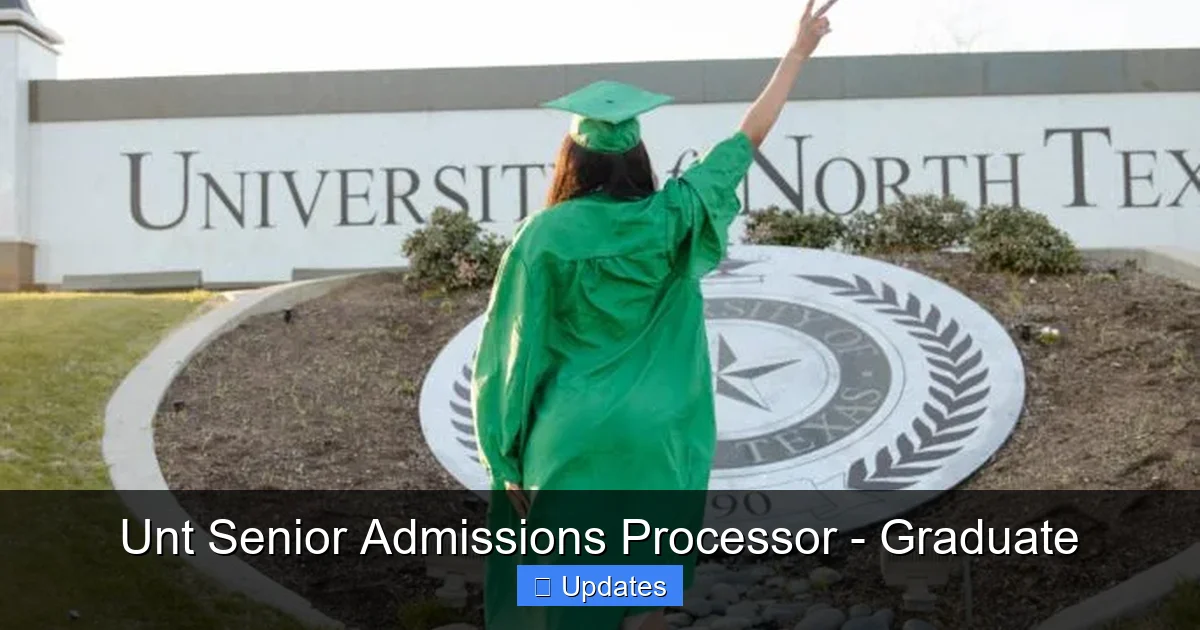 Unt Senior Admissions Processor - Graduate