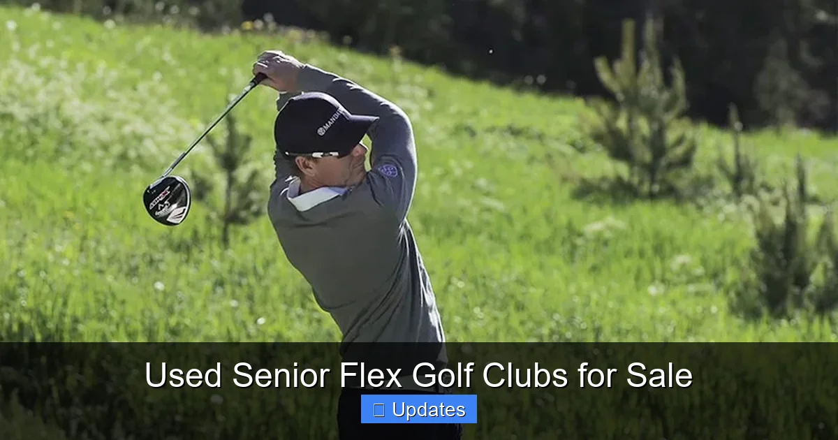 Used Senior Flex Golf Clubs for Sale