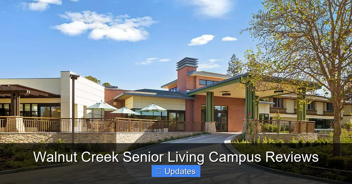 Walnut Creek Senior Living Campus Reviews