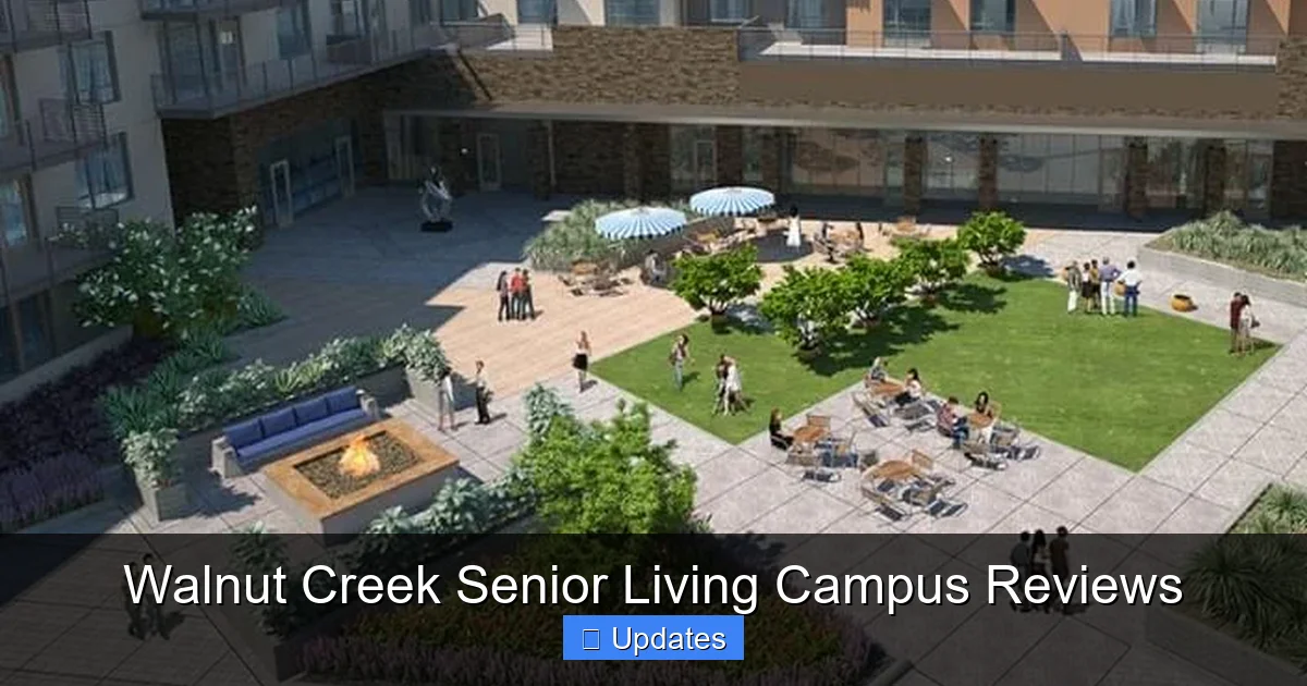 Walnut Creek Senior Living Campus Reviews