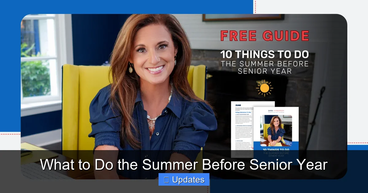 What to Do the Summer Before Senior Year
