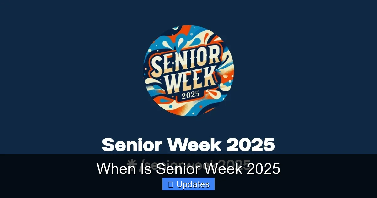 When Is Senior Week 2025