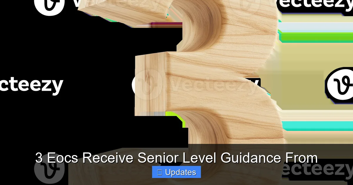 3 Eocs Receive Senior Level Guidance From