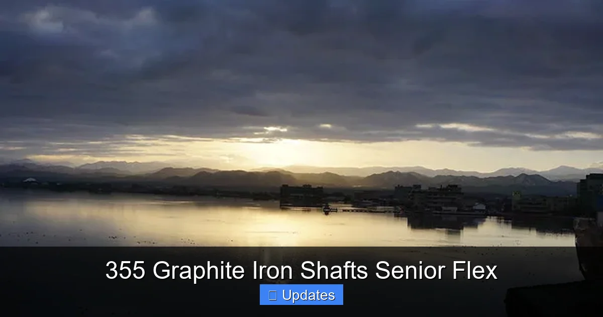 355 Graphite Iron Shafts Senior Flex