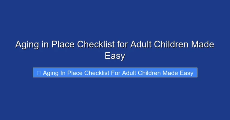 Aging in Place Checklist for Adult Children Made Easy