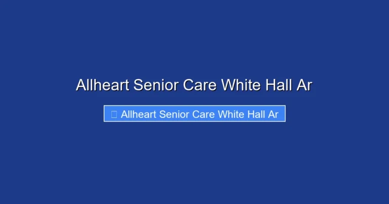Allheart Senior Care White Hall Ar