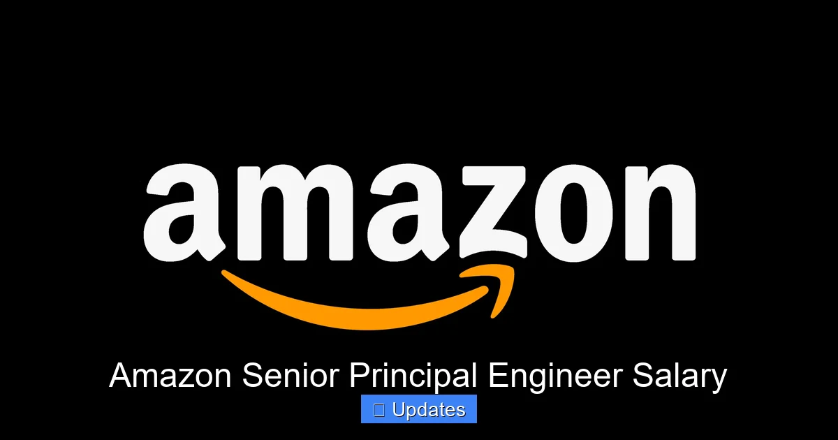 Amazon Senior Principal Engineer Salary