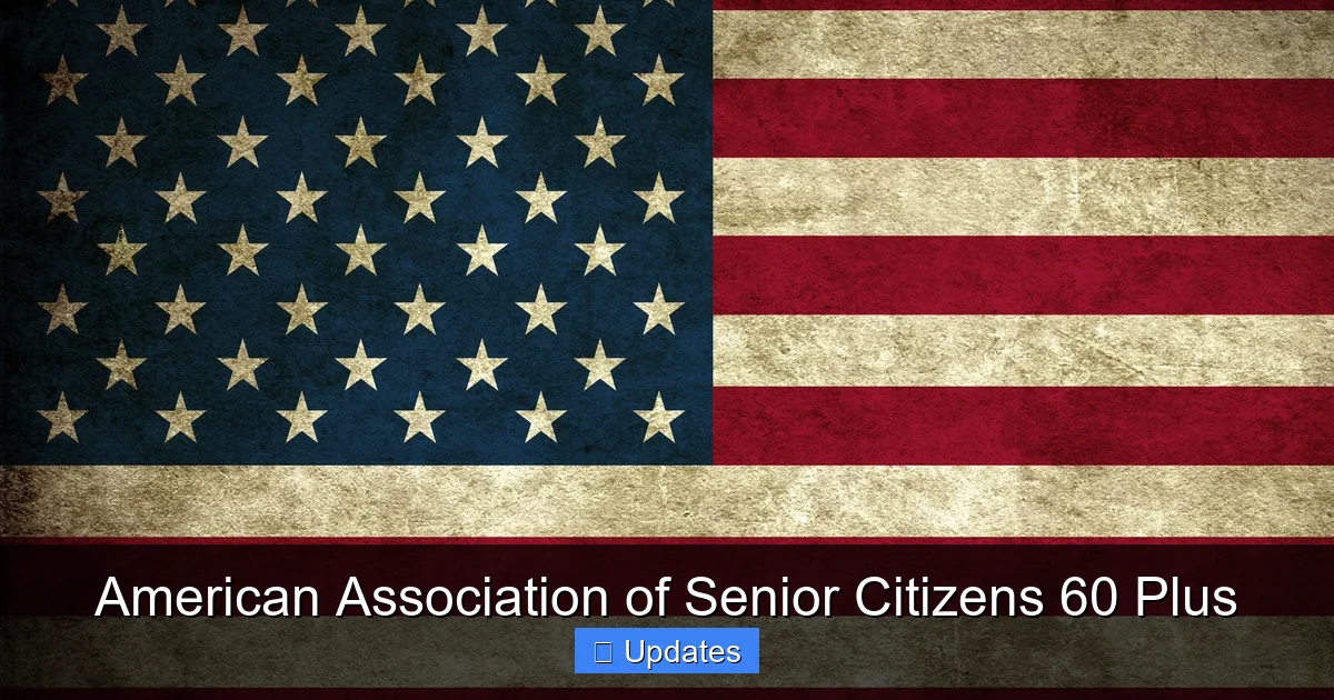 American Association of Senior Citizens 60 Plus