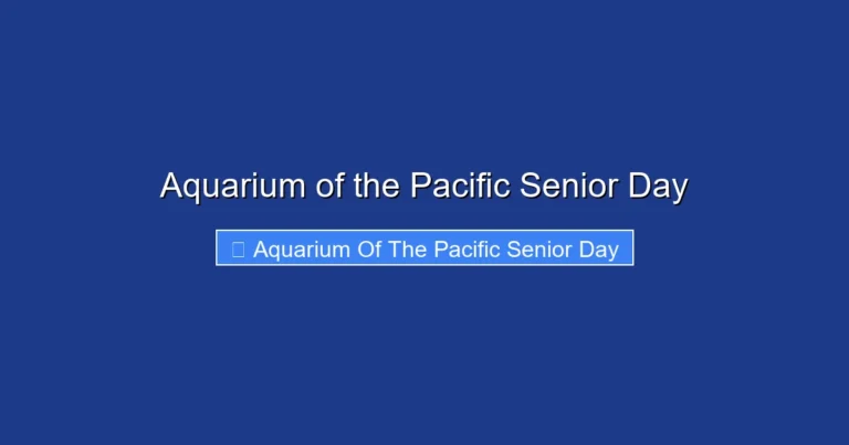 Aquarium of the Pacific Senior Day