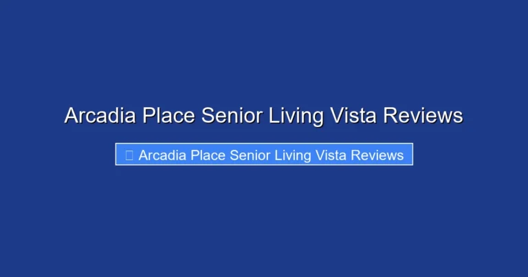 Arcadia Place Senior Living Vista Reviews