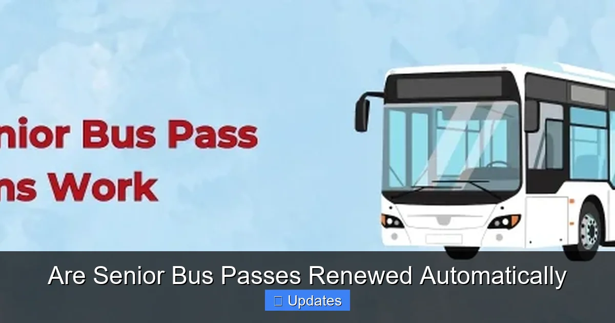 Are Senior Bus Passes Renewed Automatically