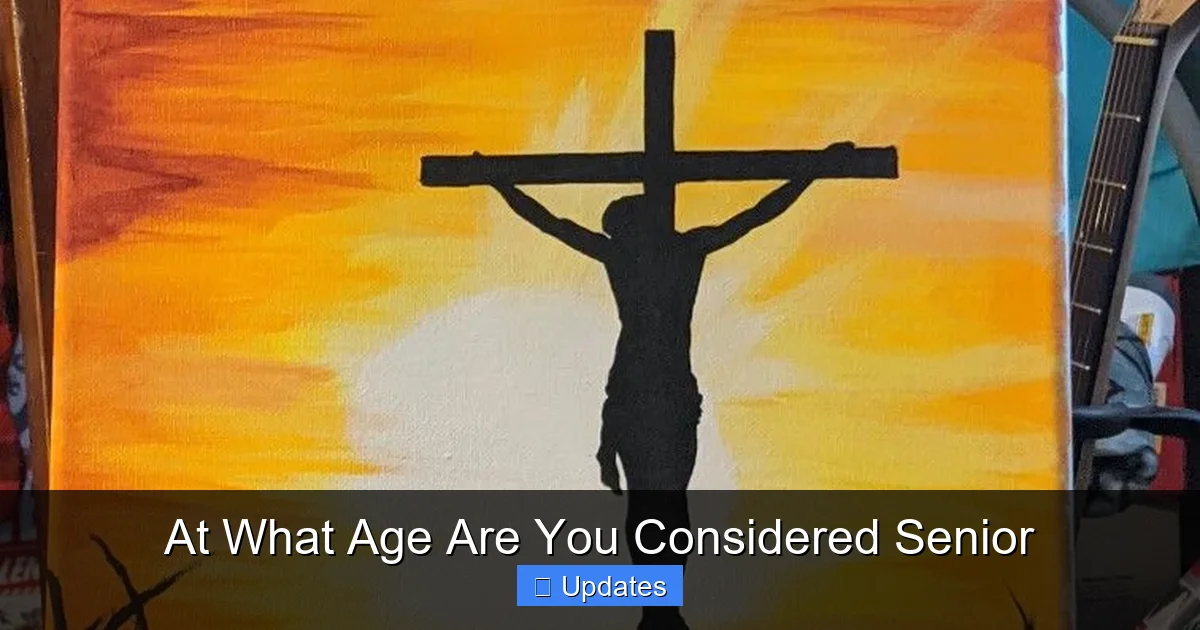 At What Age Are You Considered Senior