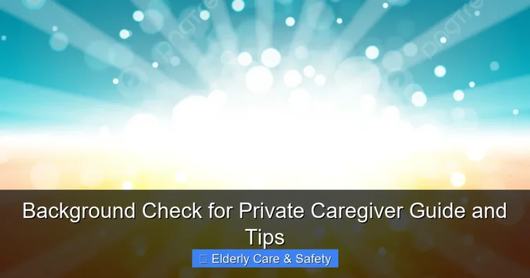 Background Check for Private Caregiver Guide and Tips