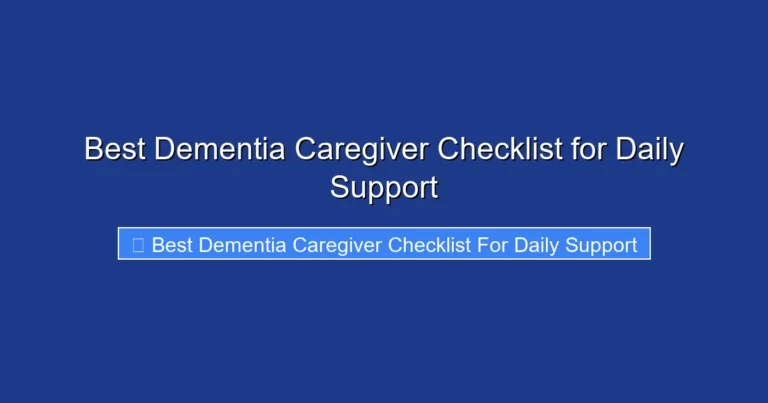 Best Dementia Caregiver Checklist for Daily Support