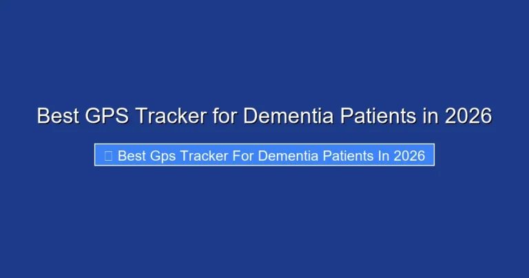 Best GPS Tracker for Dementia Patients in 2026