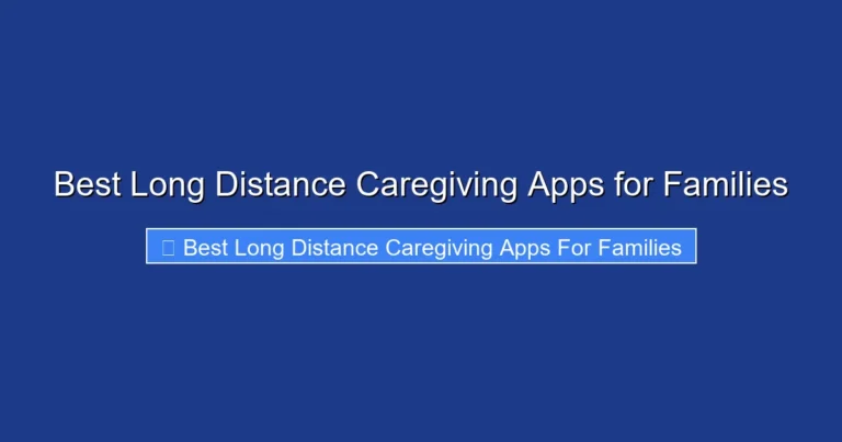 Best Long Distance Caregiving Apps for Families