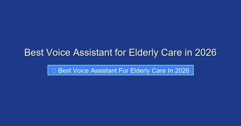 Best Voice Assistant for Elderly Care in 2026