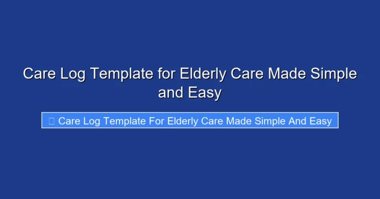 Care Log Template for Elderly Care Made Simple and Easy