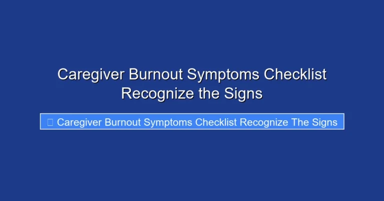Caregiver Burnout Symptoms Checklist Recognize the Signs