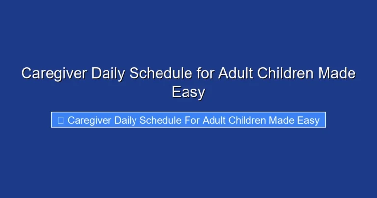 Caregiver Daily Schedule for Adult Children Made Easy