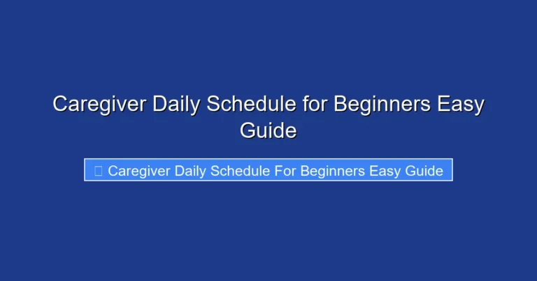 Caregiver Daily Schedule for Beginners Easy Guide