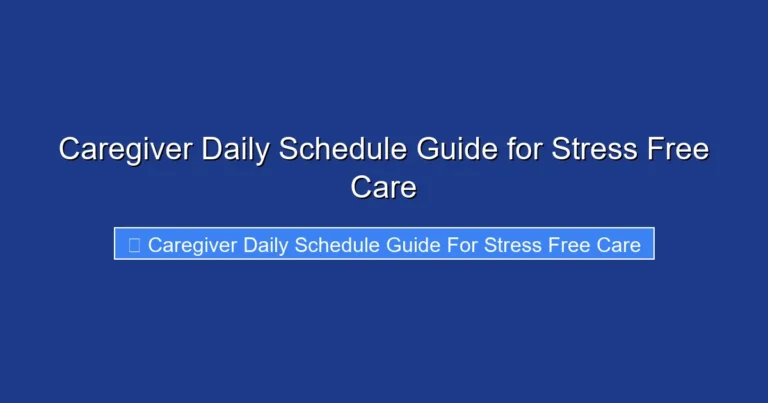 Caregiver Daily Schedule Guide for Stress Free Care