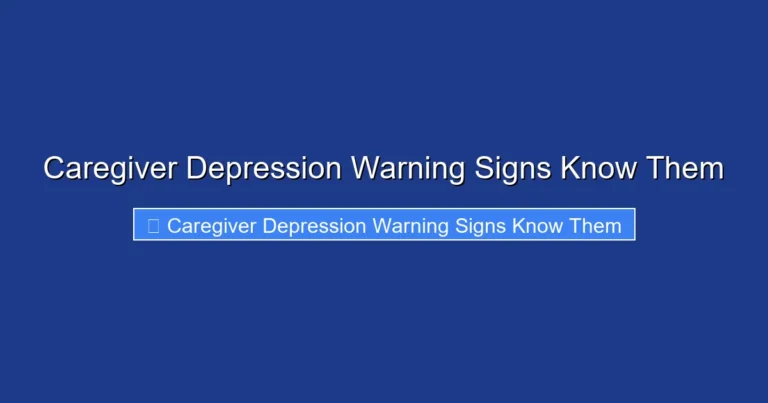Caregiver Depression Warning Signs Know Them