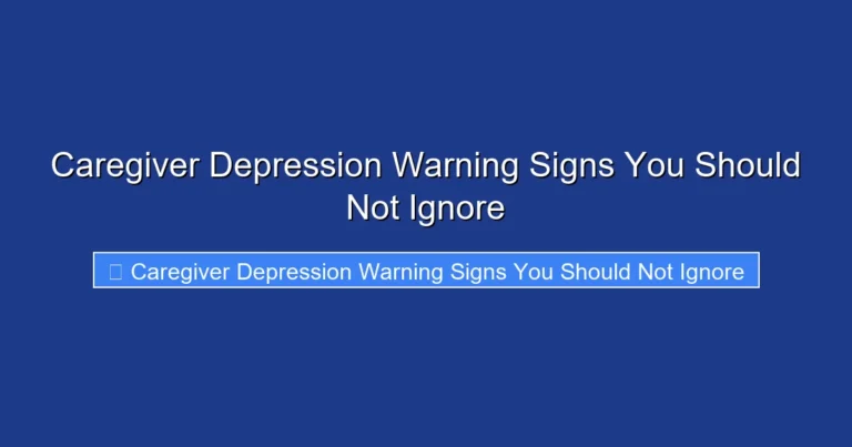 Caregiver Depression Warning Signs You Should Not Ignore