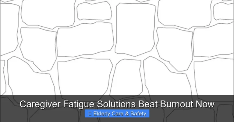 Caregiver Fatigue Solutions Beat Burnout Now