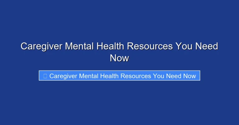Caregiver Mental Health Resources You Need Now