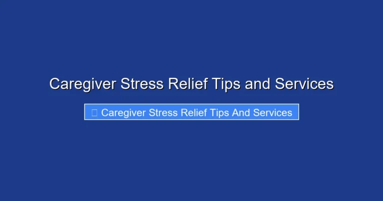 Caregiver Stress Relief Tips and Services