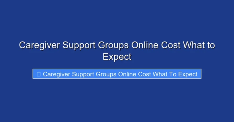 Caregiver Support Groups Online Cost What to Expect