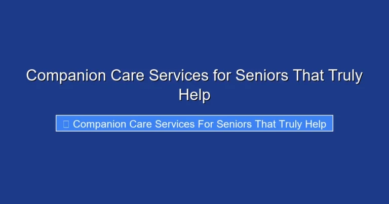 Companion Care Services for Seniors That Truly Help