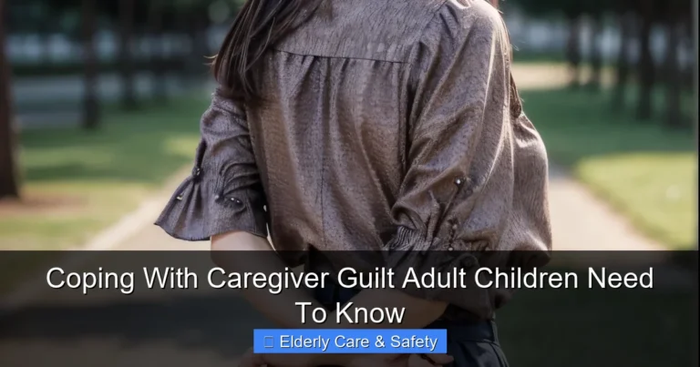 Coping With Caregiver Guilt Adult Children Need To Know