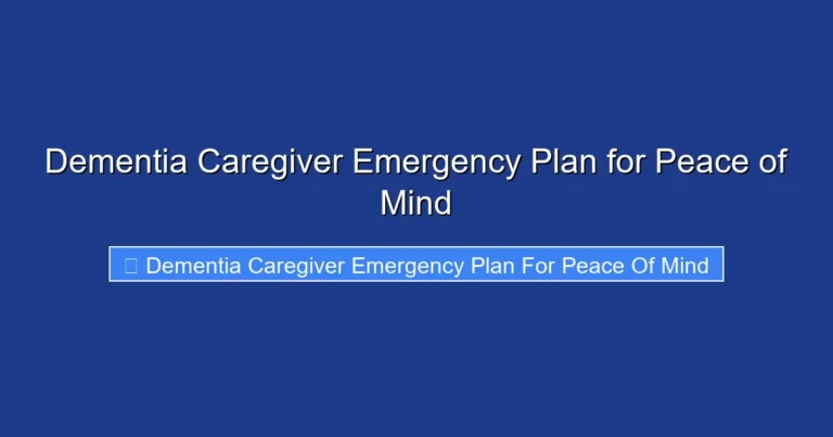 Dementia Caregiver Emergency Plan for Peace of Mind