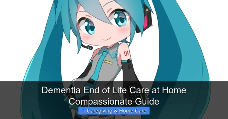 Dementia End of Life Care at Home Compassionate Guide