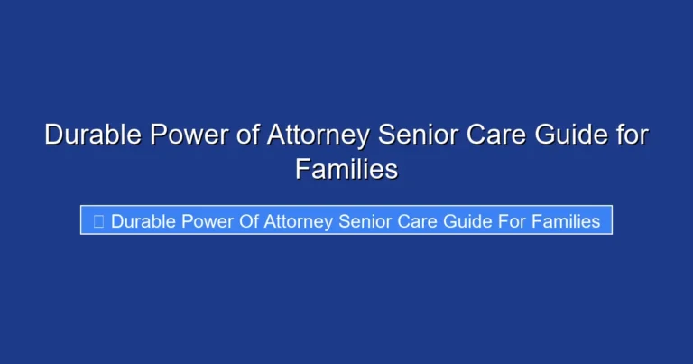 Durable Power of Attorney Senior Care Guide for Families