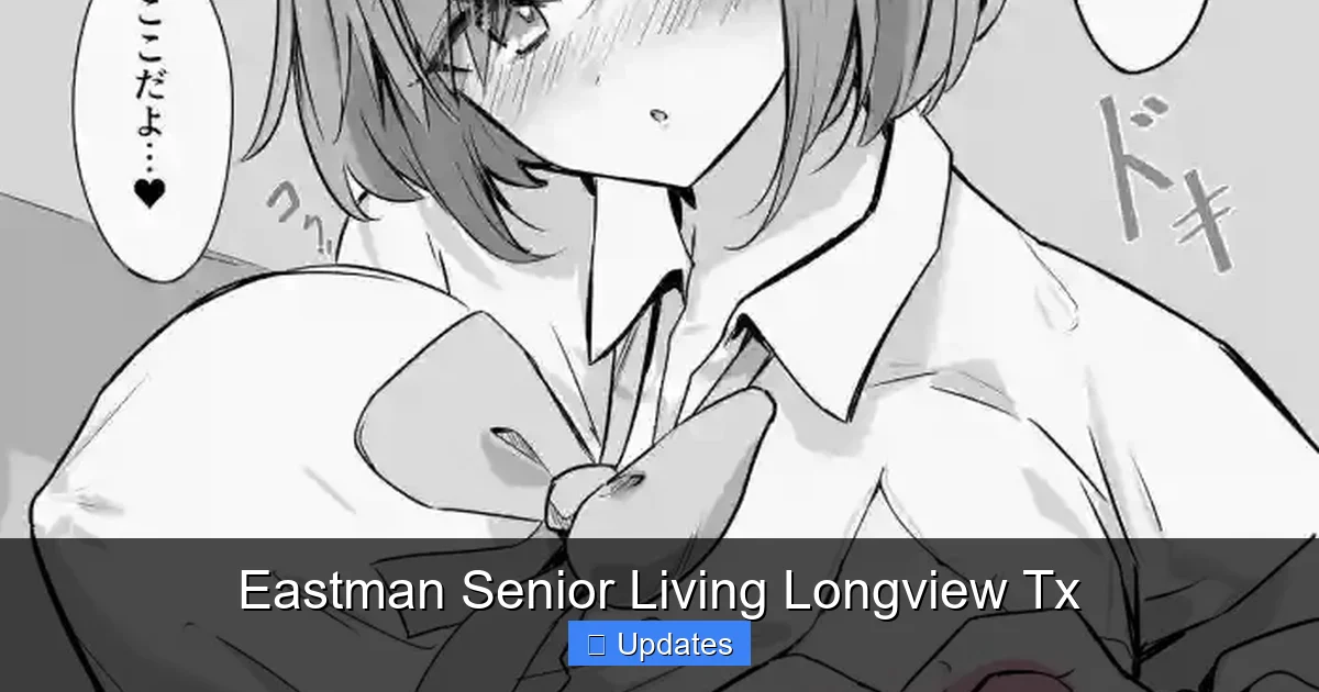 Eastman Senior Living Longview Tx