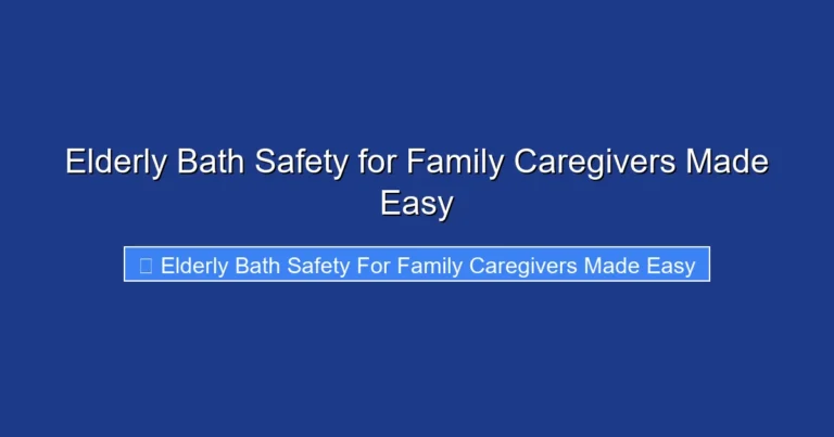 Elderly Bath Safety for Family Caregivers Made Easy