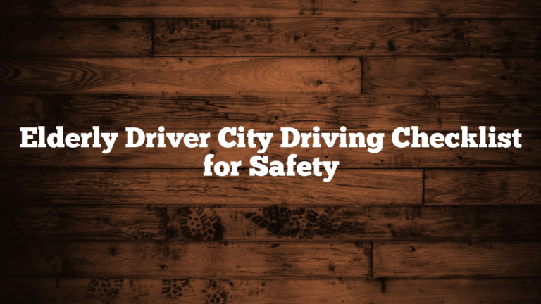 Elderly Driver City Driving Checklist for Safety