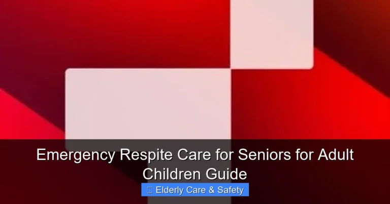 Emergency Respite Care for Seniors for Adult Children Guide