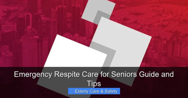 Emergency Respite Care for Seniors Guide and Tips