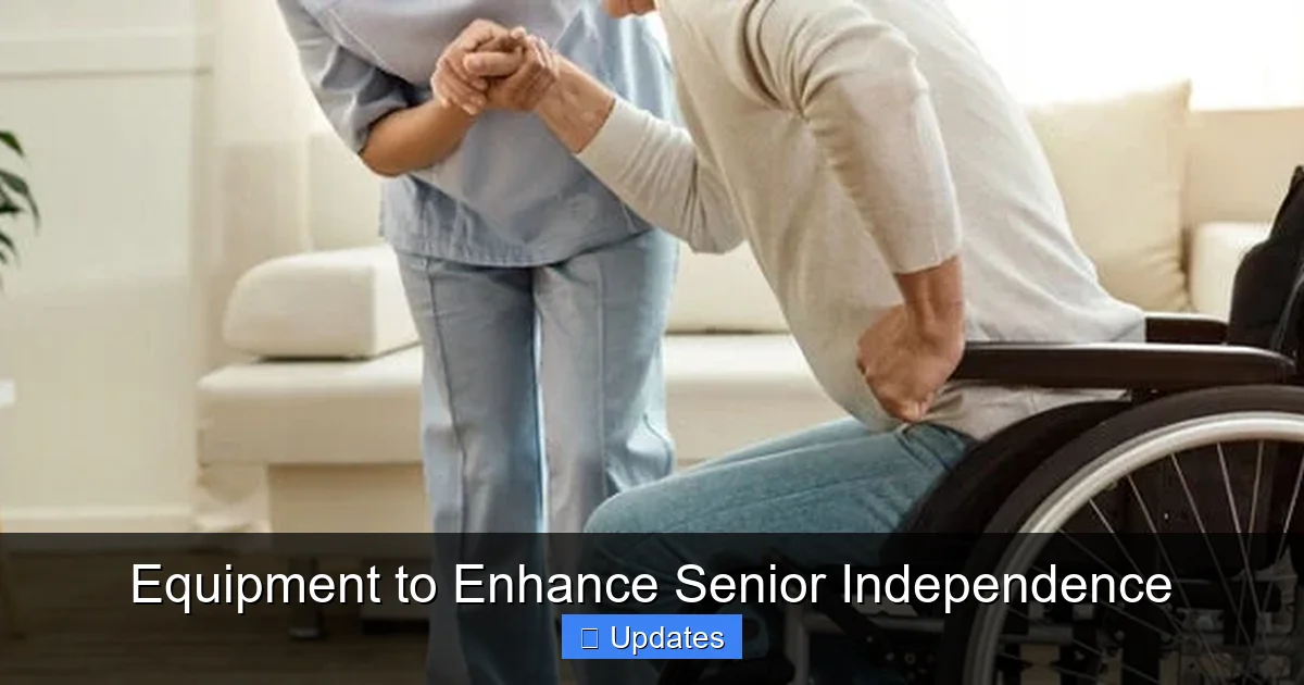 Equipment to Enhance Senior Independence